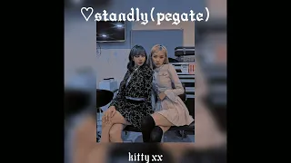 standly-pegate//vamo'en limusina por que me fasina como tu camina.. [kitty xx]