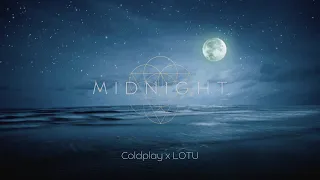 Midnight - Coldplay (LOTU Remix)