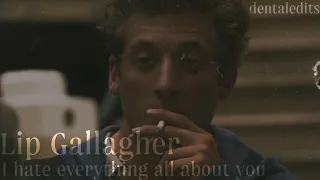 Lip Gallagher - I Hate Everything All About You | 4k edit | Shameless