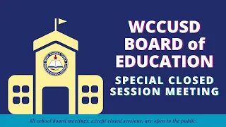 WCCUSD Board of Education Special Closed Session Meeting for June 10, 2022