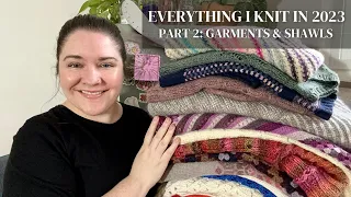 Sarah Seams Podcast: Everything I Knit in 2023! Part Two: Garments & Shawls
