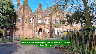 The Schools in Liverpool John Lennon Attended - New Edition! Now and Then!