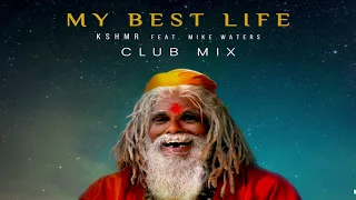 KSHMR & Mike Waters - My Best Life (Club Mix)