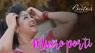 MIRIAM BRITOS - MUERO POR TI (OFICIAL LYRIC)