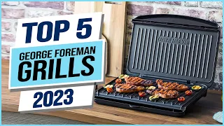 Top 5 Best George Foreman Grills 2023