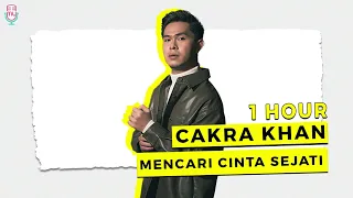 Cakra Khan - Mencari Cinta Sejati ( 1 HOUR )