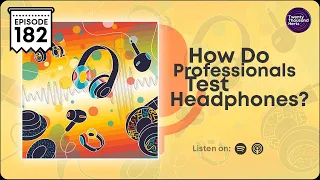 Headphone Handbook: How Do Professionals Test Headphones?