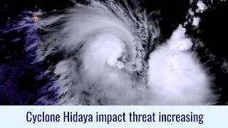 Cyclone Hidaya nearing hurricane status as threat increases