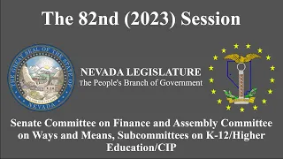 2/14/2023 - Sen. Finance and Asm. Ways and Means, Subcommittees on K12/Higher Education/CIP