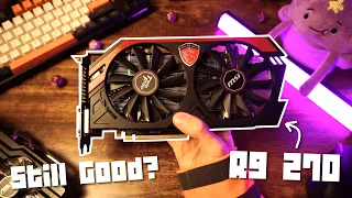 This 10 year old GPU surprised me! | R9 270 in 2023