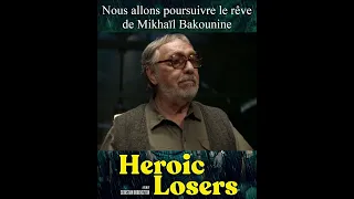 Nous allons poursuivre le rêve de Mikhaïl Bakounine - Heroic Losers