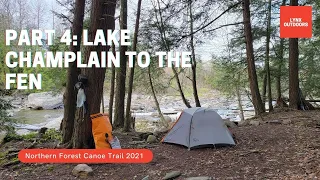 Part 4 Lake Champlain to The Fen on the Northern Forest Canoe Trail