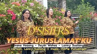 D'SISTERS - YESUS JURUSLAMATKU - LAGU ROHANI TERBARU (OFFICIAL MUSIC VIDEO)