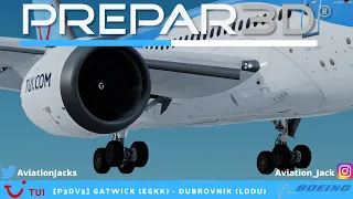 [P3Dv5] FULL FLIGHT | Gatwick (EGKK) - Dubrovnik (LDDU) | VATSIM | TUI QualityWings 787 l TUI64J |