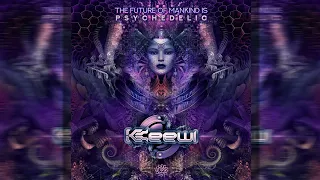 The Future of Mankind is Psychedelic | KEEWL by Free-Spirit Records (2021)