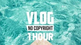 [1 Hour] - Novael - Freshness (Vlog No Copyright Music)