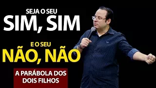 Sim Sim e o Não Não | A parábola dos dois filhos em Mt 21 28-32 | Felipe Seabra