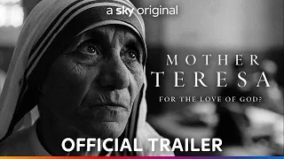 Mother Teresa : For The Love of God? | Sky Documentaries