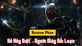 Review Phim : Kẻ Hủy Diệt  Người Máy Nổi Loạn | Tóm Tắt Phim : Terminator- Rise of the Machines