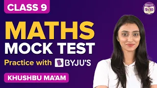 CBSE Class 9 Maths Mock Test Papers for Class 9 Exams 2023 | Practice with BYJU'S | Khushbu Ma'am