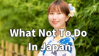 Things Foreigners Should Not To Do In Japan - Japanese Interview