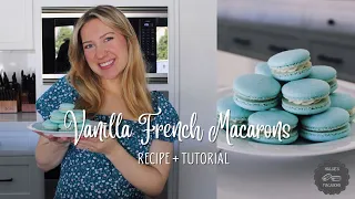 Vanilla French Macarons | RECIPE + TUTORIAL