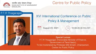 XVI International Conference on Public Policy and Management: Special Lecture by P.T.R Thiagarajan