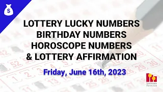 June 16th 2023 - Lottery Lucky Numbers, Birthday Numbers, Horoscope Numbers