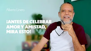 ¡Antes de celebrar amor y amistad, mira esto! | Alberto Linero | Especial Amor y Amistad