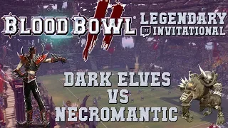 Blood Bowl 2 - Dark Elves (the Sage) vs Necromantic (Detox86) - LE invitational G2