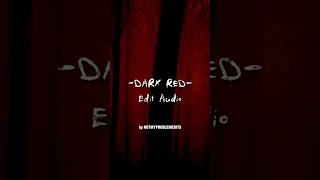 DARK RED - Edit Audio