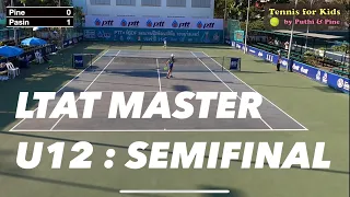 Dharma Pantaratorn (Pine) vs Pasin : U12 LTAT Master Final 2022 : Semifinal