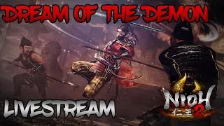 Nioh 2 - Dream of the Demon Livestream #2