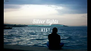 V T S T - Silver lights