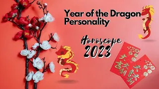 Year of the Dragon Personality Horoscope for 2023