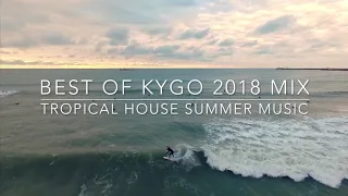 Best of Kygo Mix 2018 2019 🌊 Summer Time Deep Tropical House🌴(Music Video)