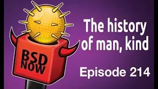 The history of man, kind | BSD Now 214