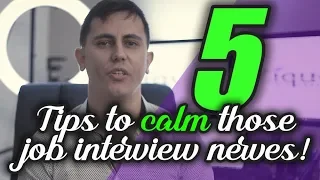 5 Tips to help you calm those job interview nerves