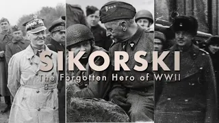 Sikorski - The Forgotten Hero of WWII