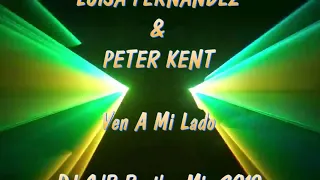 Luisa Fernandez & Peter Kent - Ven A Mi Lado (DJ CdB Bootleg Mix 2019)