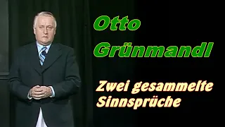 Otto Grünmandl - Zwei gesammelte Sinnsprüche