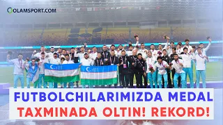 Futbolchilarimizda nihoyat medal! Bizda yana oltinlar, REKORD!