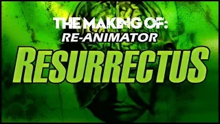 Re-animator: (Resurrectus) The Making Of