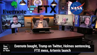 May Contain Nuts - Evernote bought, Trump on Twitter, Holmes sentencing, FTX mess, Artemis launch