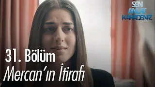 Mercan, Vedat'ın onu astığını itiraf ediyor - Sen Anlat Karadeniz 31. Bölüm