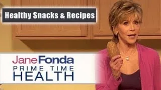 Jane Fonda: Healthy Snacks & Nutritious Recipes- Primetime Health