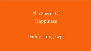 The Secret of Happiness with lyrics -Daddy Long Legs