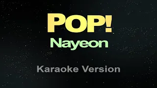 POP! - Nayeon (Karaoke)