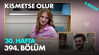 Kısmetse Olur 30. Hafta 394. Bölüm - Full Bölüm