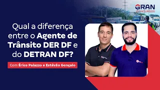 Qual a diferença entre o Agente de Trânsito DER DF e do DETRAN DF?
